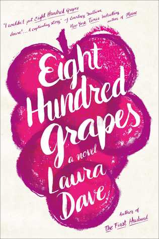 Eight Hundred Grapes by Laura&nbsp;Dave