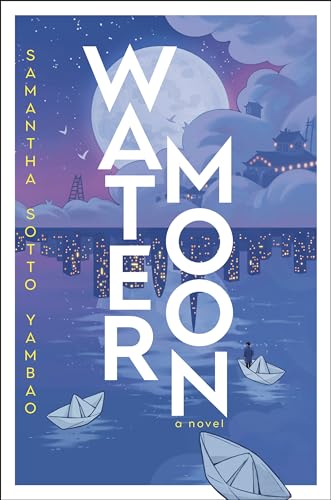 Water Moon by Samantha Sotto Yambao // Book&nbsp;Review